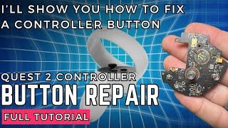 The Easiest Way To Fix a Broken Button on Your Quest 2 Controller