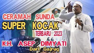 CERAMAH SUNDA SUPER KOCAK TERBARU | K.H. Asep Dimyati Dari Gajrug |