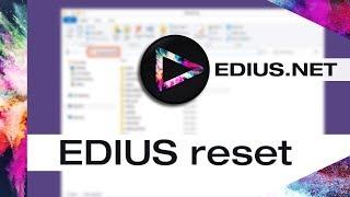 EDIUS.NET Podcast - EDIUS reset