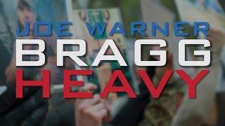 Joe Warner Bragg Heavy