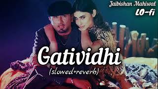 Gatividhi Song lo-fi (slowed+reverb) @Jaibishanmahiwal