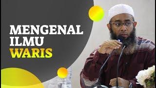 Mengenal Ilmu Waris - Ustadz Nizar Sa'ad Jabal, Lc., M.Pd