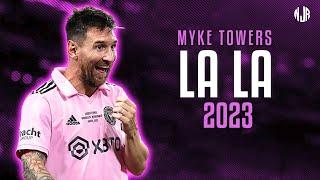 Lionel Messi ● LALA | Myke Towers ᴴᴰ