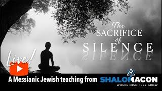 Live! 3/23 | The Sacrifice of Silence | #Messianic Music & Teaching