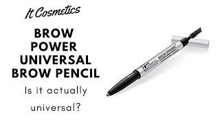 Review: It Cosmetics Brow Power Universal Brow Pencil - Is it really universal?