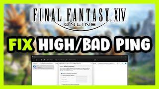 How to FIX FINAL FANTASY XIV Online High/Bad Ping & Packet Loss!