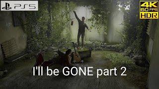 I'll be GONE part 2 - The Last Of Us Part II #ps5 #4k #hdr