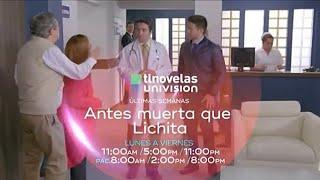 Últimas Semanas: Antes Muerta Que Lichita | Univision Tlnovelas