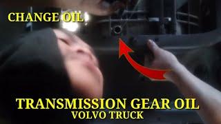 CHANGE OIL TRANSMISSION GEAR OIL   VOLVO TRUCK 