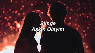 Simge - Aşkın Olayım (Lyrics) "söylenmedi hiç sana layık düşler benden önce"