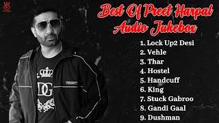 Best Of Preet Harpal Audio Jukebox | Top Trending Punjabi Songs 2024 | Punjabi Hits | Vanjaray Beats