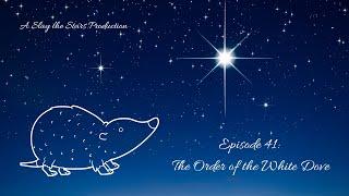 S1E41: The Order of the White Dove