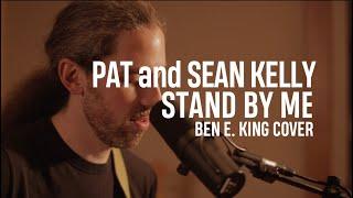 Pat and Sean Kelly - Stand By Me (Ben E King cover)