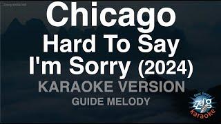 Chicago-Hard To Say I'm Sorry (2024) (Melody) (Karaoke Version)