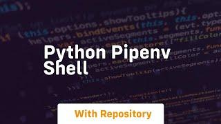 python pipenv shell