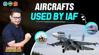 List of Aircrafts used by Indian Air Force | All Aircrafts of Indian Air Force 2023 |INDIAN AIRFORCE