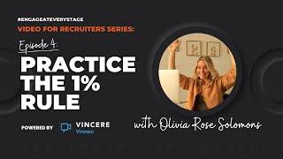 Video for Recruiters Series: Practice the 1% Rule #EngageAtEveryStage