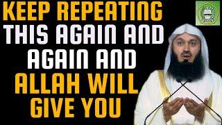 Keep repeating this again & again & Allah will give you whatever you want | Mufti Menk