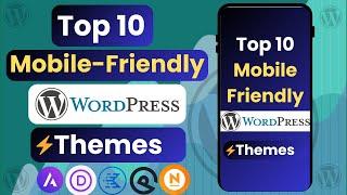 Top 10 Mobile Friendly WordPress Themes