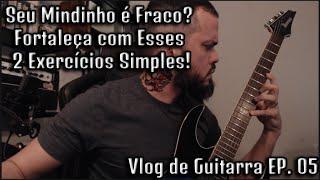 Guitarra e Vida Adulta: Mindinho fraco? Não mais! Dicas para guitarristas de todas as idades - Ep 05