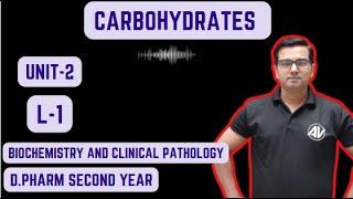 Carbohydrate Unit-2 L-1 (Biochemistry & clinical pathology) D pharm second year