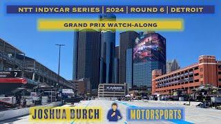  INDYCAR | 2024 | Round 6 | #DetroitGP | Grand Prix Watch-Along