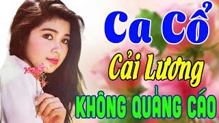 Vừa Nằm Vừa Nghe Ca Cổ Cải Lương Dễ Ngủ - Ca Cổ Cải Lương Hơi Dài KHÔNG QUẢNG CÁOCa Cổ Tân Thời