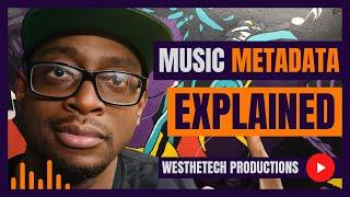 MUSIC METADATA EXPLAINED | MUSIC INDUSTRY TIPS