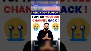 Toptak YouTube Channel Hac***  Rahul Deshwal Sir Need Support #toptak #supporttoptak #shorts #yt 