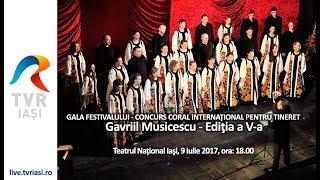 Gala Festivalului – Concurs Coral Internațional "Gavriil Musicescu"  - Ediția a V-a