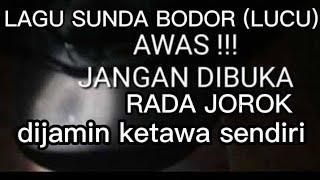 Lagu sunda bodor dan rada jorok