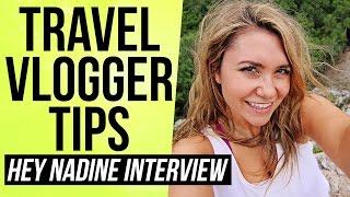 How to Become a Travel Vlogger and Make Money Traveling on YouTube — Nadine Sykora Interview