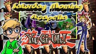 Yu-Gi-Oh! - Saturday Morning Acapella