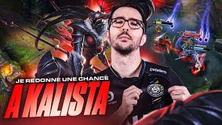 JE REDONNE UNE CHANCE A KALISTA