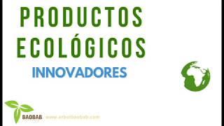 [ Productos ecológicos innovadores ]