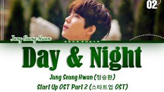 정승환 (Jung Seung Hwan) - Day & Night Start Up OST Part 2 [스타트업 OST Part.2] Lyrics/가사 [Han|Rom|Eng]