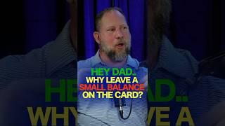 Hey Dad.. Why Leave A Small Balance On The Card? #creditscore #creditrepair #5$ #FICO #podcast