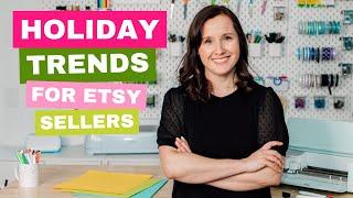 2024 Trending Holiday Products for Etsy Sellers and Craft Fair Vendors