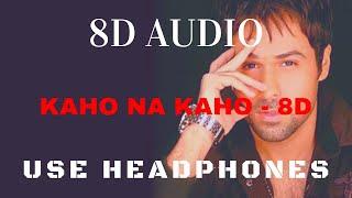 Kaho Na Kaho - 8D Audio | Murder | Emraan Hashmi | Mallika Sherawat| Amir Jamal |