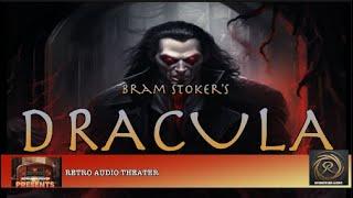 Retro Audio Theater Presents: Dracula - by Bram Stoker