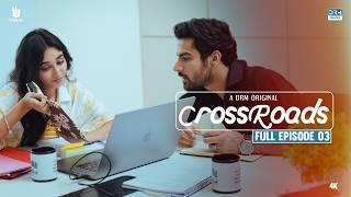 Crossroads | Episode 03 | Full Episode | Khushhal Khan | Mamya Shahjaffar | 4K | FE1O