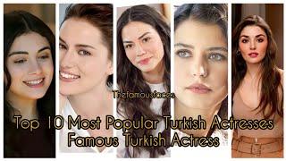 Top 10 Most Popular Turkish Actress 2023|Famous Turkish Actress|TheFamousFaces|