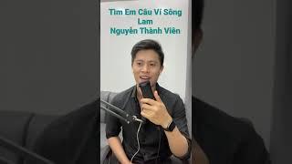 Live Tìm Em Câu Ví Sông Lam || Nguyễn Thành Viên