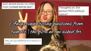 Answering Writing Q’s on Tumblr | The Q&A No One Asked For