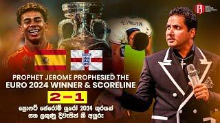 Prophet Jerome prophesied EURO 2024 WINNER & SCORELINE 2-1 ප්‍රොෆට්‍ යුරෝ 2024 ගැන කී දිවැසි වාක්‍ය