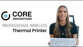 Core Innovations Professional Wireless Thermal Printer (CTP100LG): Product Overview and Set up