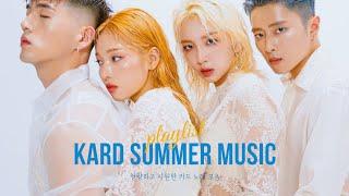 [Playlist] 듣는 순간 미친듯이 시원한 카드 노래모음  | 청량한 음악 플레이리스트 | Best KARD Summer Music