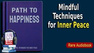 Path to Happiness -  Mindful Techniques for Inner Peace - Audiobook