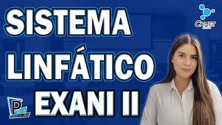 Sistema linfático (estructura y funciones básicas) EXANI II