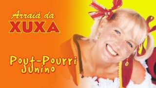 Xuxa - Pout-pourri: Isto é lá com Santo Antônio / Pedro, Antônio e João / Pula a fogueira